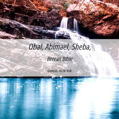 Picture 06 - Genesis 10:28 BSB - Obal, Abimael, - Bible Verse Picture