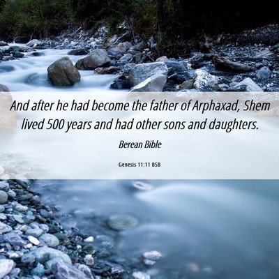 Picture 06 - Genesis 11:11 BSB - And after he had become the father of Arphaxad, - Bible Verse Picture