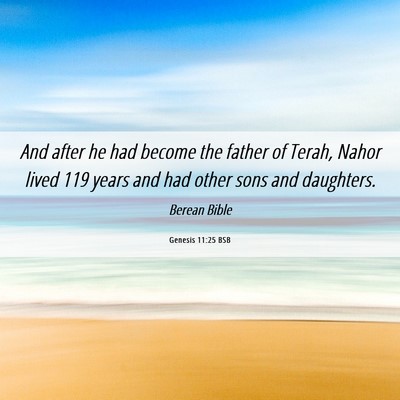 Picture 06 - Genesis 11:25 BSB - And after he had become the father of Terah, - Bible Verse Picture