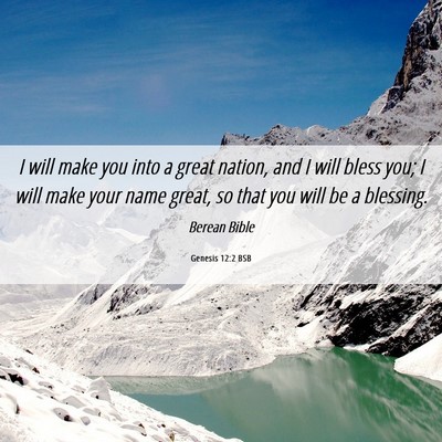 Picture 06 - Genesis 12:2 BSB - I will make you into a great nation, and I will - Bible Verse Picture