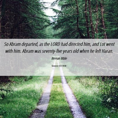 Picture 06 - Genesis 12:4 BSB - So Abram departed, as the LORD had directed him, - Bible Verse Picture