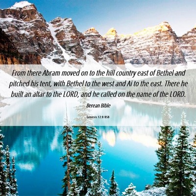 Picture 06 - Genesis 12:8 BSB - From there Abram moved on to the hill country - Bible Verse Picture