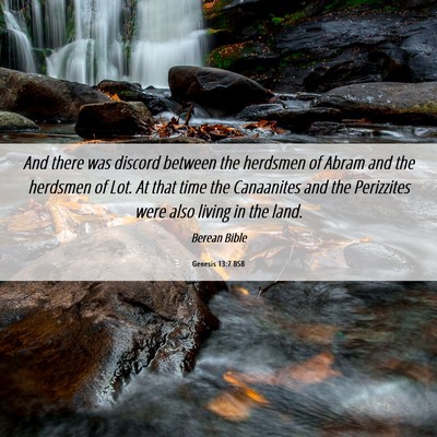 Picture 06 - Genesis 13:7 BSB - And there was discord between the herdsmen of - Bible Verse Picture