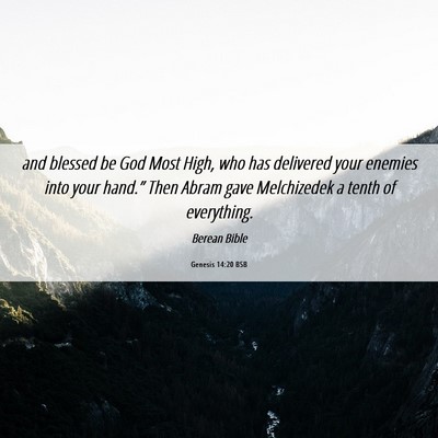 Picture 06 - Genesis 14:20 BSB - and blessed be God Most High, who has delivered - Bible Verse Picture