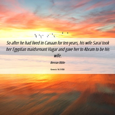 Picture 06 - Genesis 16:3 BSB - So after he had lived in Canaan for ten years, - Bible Verse Picture