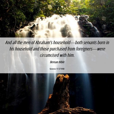 Picture 06 - Genesis 17:27 BSB - And all the men of Abraham’s household—both - Bible Verse Picture