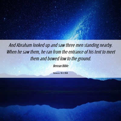 Picture 06 - Genesis 18:2 BSB - And Abraham looked up and saw three men standing - Bible Verse Picture