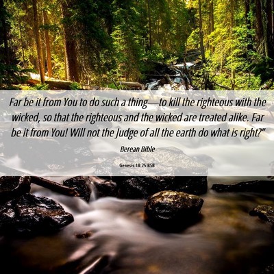Picture 06 - Genesis 18:25 BSB - Far be it from You to do such a thing—to kill - Bible Verse Picture
