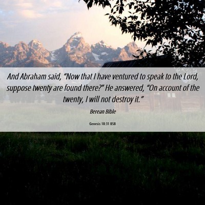 Picture 06 - Genesis 18:31 BSB - And Abraham said, “Now that I have ventured to - Bible Verse Picture