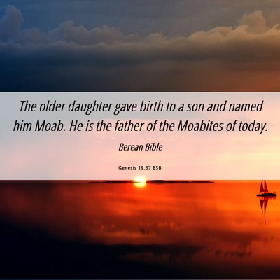 Picture 06 - Genesis 19:37 BSB - The older daughter gave birth to a son and named - Bible Verse Picture