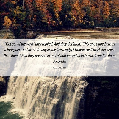 Picture 06 - Genesis 19:9 BSB - “Get out of the way!” they replied. And they - Bible Verse Picture