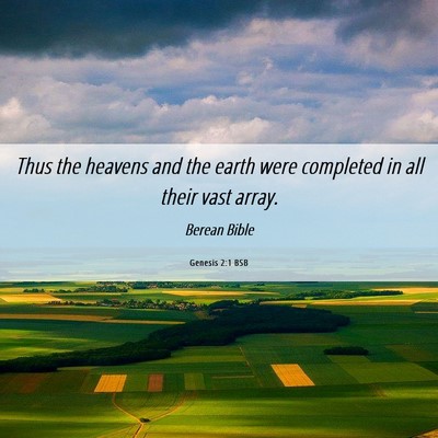 Picture 06 - Genesis 2:1 BSB - Thus the heavens and the earth were completed in - Bible Verse Picture