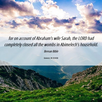 Picture 06 - Genesis 20:18 BSB - for on account of Abraham’s wife Sarah, the - Bible Verse Picture