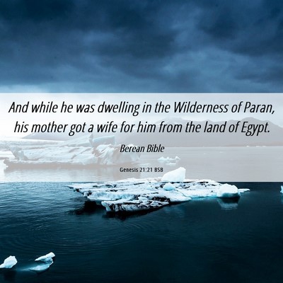 Picture 06 - Genesis 21:21 BSB - And while he was dwelling in the Wilderness of - Bible Verse Picture