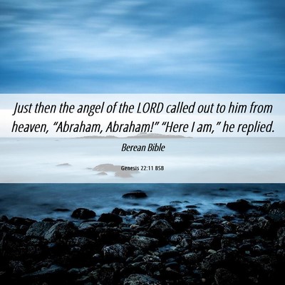 Picture 06 - Genesis 22:11 BSB - Just then the angel of the LORD called out to him - Bible Verse Picture