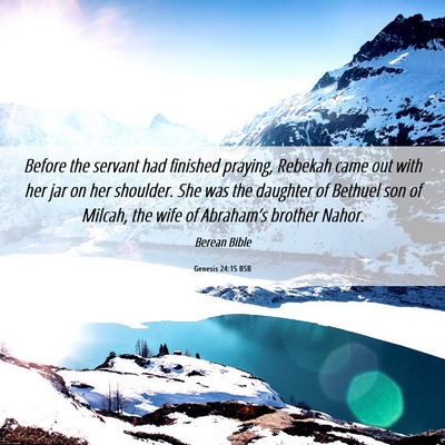 Picture 06 - Genesis 24:15 BSB - Before the servant had finished praying, Rebekah - Bible Verse Picture