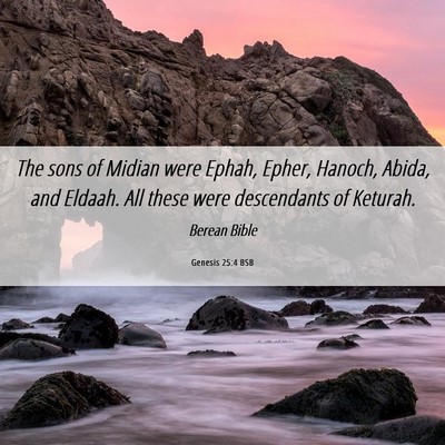Picture 06 - Genesis 25:4 BSB - The sons of Midian were Ephah, Epher, Hanoch, - Bible Verse Picture
