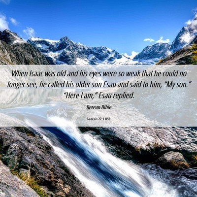 Picture 06 - Genesis 27:1 BSB - When Isaac was old and his eyes were so weak that - Bible Verse Picture