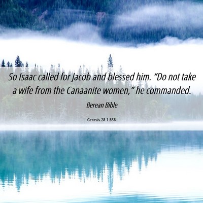 Picture 06 - Genesis 28:1 BSB - So Isaac called for Jacob and blessed him. “Do - Bible Verse Picture