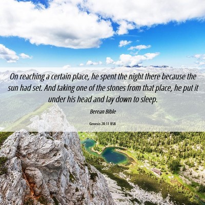 Picture 06 - Genesis 28:11 BSB - On reaching a certain place, he spent the night - Bible Verse Picture