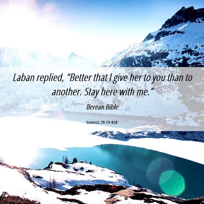 Picture 06 - Genesis 29:19 BSB - Laban replied, “Better that I give her to you - Bible Verse Picture