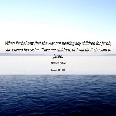Picture 06 - Genesis 30:1 BSB - When Rachel saw that she was not bearing any - Bible Verse Picture