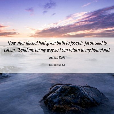 Picture 06 - Genesis 30:25 BSB - Now after Rachel had given birth to Joseph, Jacob - Bible Verse Picture