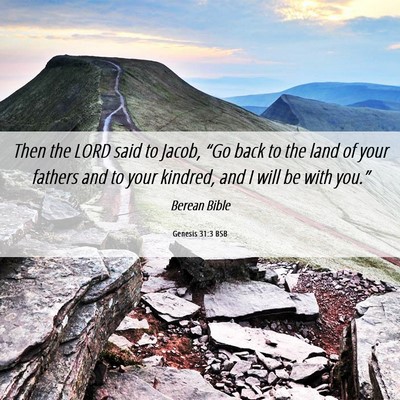Picture 06 - Genesis 31:3 BSB - Then the LORD said to Jacob, “Go back to the - Bible Verse Picture