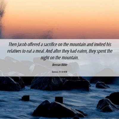 Picture 06 - Genesis 31:54 BSB - Then Jacob offered a sacrifice on the mountain - Bible Verse Picture