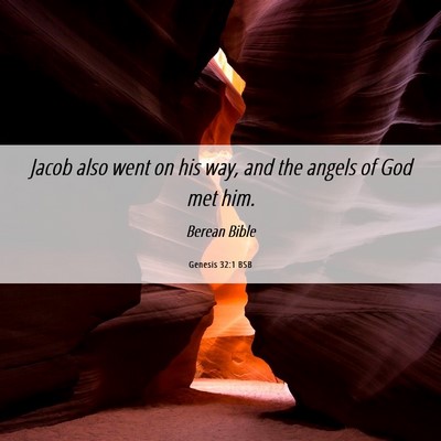 Picture 06 - Genesis 32:1 BSB - Jacob also went on his way, and the angels of God - Bible Verse Picture