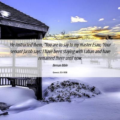 Picture 06 - Genesis 32:4 BSB - He instructed them, “You are to say to my - Bible Verse Picture