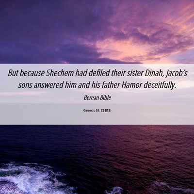 Picture 06 - Genesis 34:13 BSB - But because Shechem had defiled their sister - Bible Verse Picture