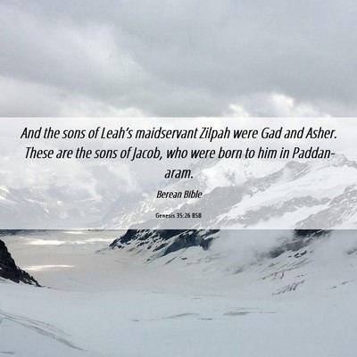 Picture 06 - Genesis 35:26 BSB - And the sons of Leah’s maidservant Zilpah were - Bible Verse Picture