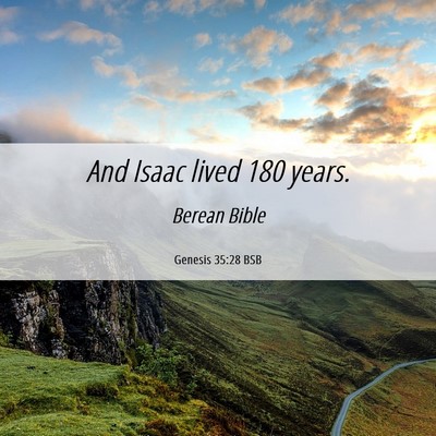 Picture 06 - Genesis 35:28 BSB - And Isaac lived 180 - Bible Verse Picture
