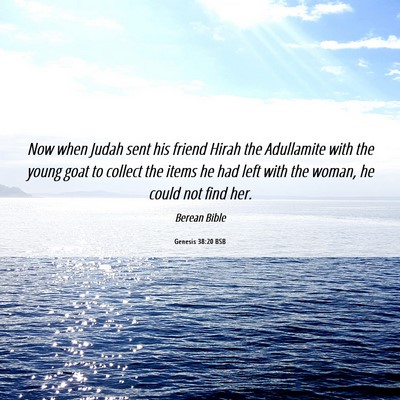 Picture 06 - Genesis 38:20 BSB - Now when Judah sent his friend Hirah the - Bible Verse Picture