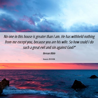 Picture 06 - Genesis 39:9 BSB - No one in this house is greater than I am. He has - Bible Verse Picture