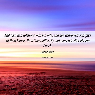 Picture 06 - Genesis 4:17 BSB - And Cain had relations with his wife, and she - Bible Verse Picture