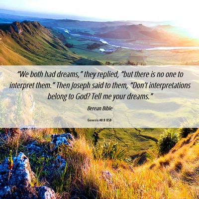 Picture 06 - Genesis 40:8 BSB - “We both had dreams,” they replied, “but - Bible Verse Picture