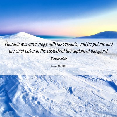Picture 06 - Genesis 41:10 BSB - Pharaoh was once angry with his servants, and he - Bible Verse Picture