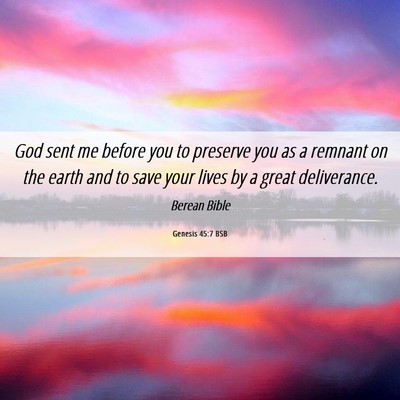 Picture 06 - Genesis 45:7 BSB - God sent me before you to preserve you as a - Bible Verse Picture