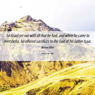 Picture 06 - Genesis 46:1 BSB - So Israel set out with all that he had, and when - Bible Verse Picture