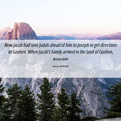 Picture 06 - Genesis 46:28 BSB - Now Jacob had sent Judah ahead of him to Joseph - Bible Verse Picture