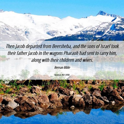 Picture 06 - Genesis 46:5 BSB - Then Jacob departed from Beersheba, and the sons - Bible Verse Picture