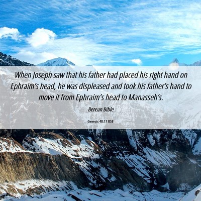 Picture 06 - Genesis 48:17 BSB - When Joseph saw that his father had placed his - Bible Verse Picture