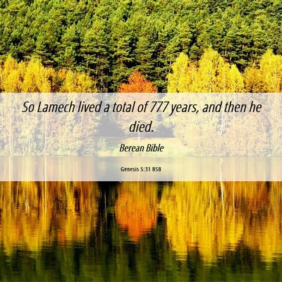 Picture 06 - Genesis 5:31 BSB - So Lamech lived a total of 777 years, and then he - Bible Verse Picture