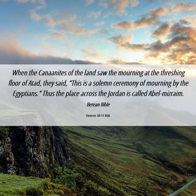 Picture 06 - Genesis 50:11 BSB - When the Canaanites of the land saw the mourning - Bible Verse Picture