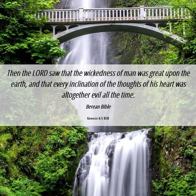 Picture 06 - Genesis 6:5 BSB - Then the LORD saw that the wickedness of man was - Bible Verse Picture
