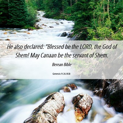 Picture 06 - Genesis 9:26 BSB - He also declared: “Blessed be the LORD, the God - Bible Verse Picture