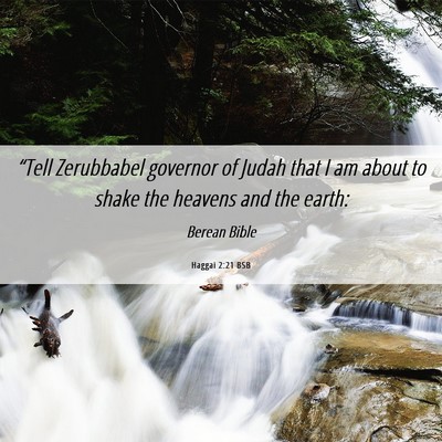 Picture 06 - Haggai 2:21 BSB - “Tell Zerubbabel governor of Judah that I am - Bible Verse Picture