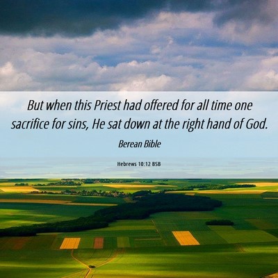 Picture 06 - Hebrews 10:12 BSB - But when this Priest had offered for all time one - Bible Verse Picture